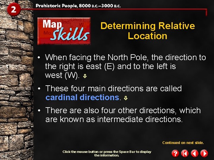 Determining Relative Location • When facing the North Pole, the direction to the right