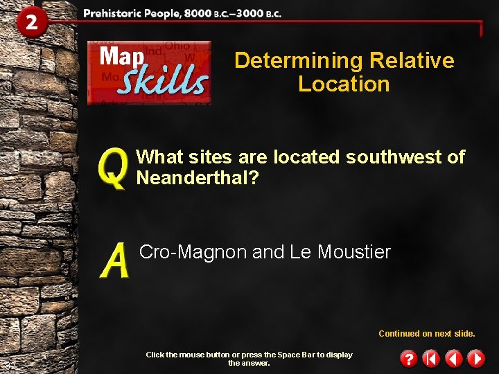 Determining Relative Location What sites are located southwest of Neanderthal? Cro-Magnon and Le Moustier