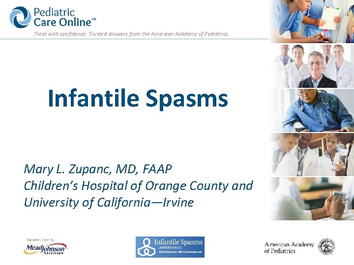 Treat with confidence. Trusted answers from the American Academy of Pediatrics. Infantile Spasms Mary