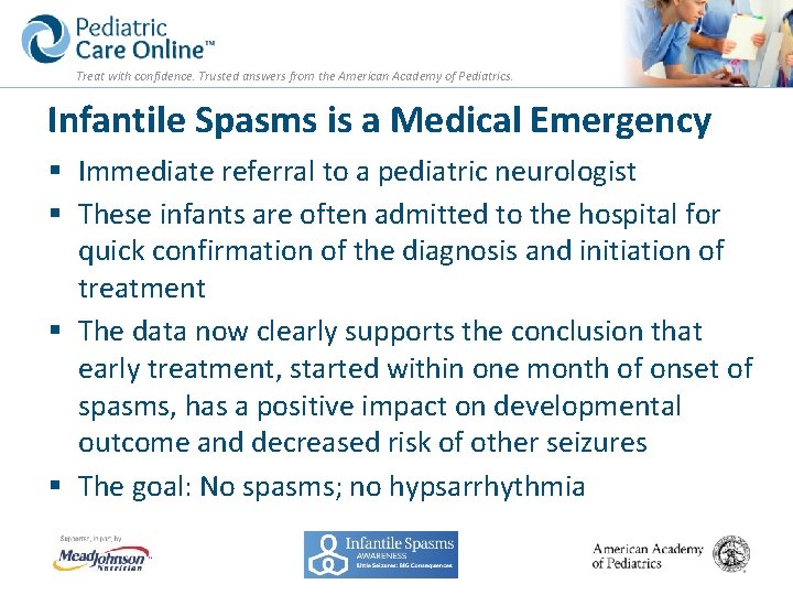 Treat with confidence. Trusted answers from the American Academy of Pediatrics. Infantile Spasms is