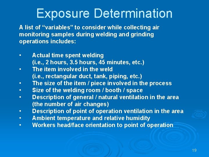 Exposure Determination A list of “variables” to consider while collecting air monitoring samples during