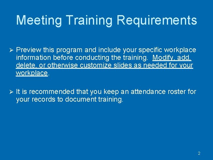 Meeting Training Requirements Preview this program and include your specific workplace information before conducting
