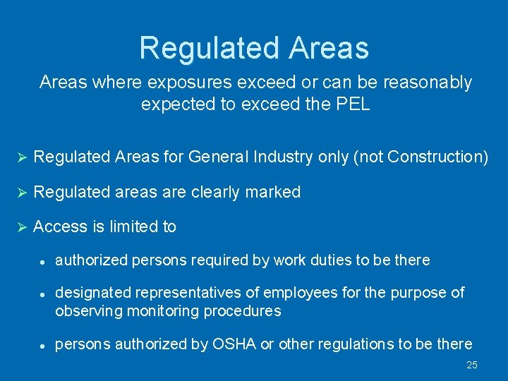Regulated Areas where exposures exceed or can be reasonably expected to exceed the PEL