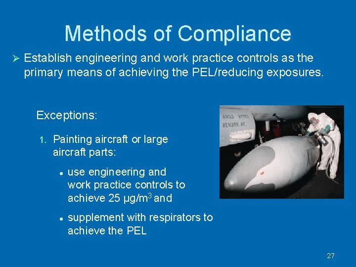 Methods of Compliance Establish engineering and work practice controls as the primary means of