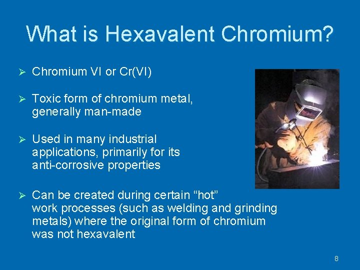 What is Hexavalent Chromium? Chromium VI or Cr(VI) Toxic form of chromium metal, generally