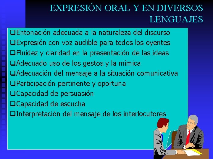 EXPRESIÓN ORAL Y EN DIVERSOS LENGUAJES q. Entonación adecuada a la naturaleza del discurso