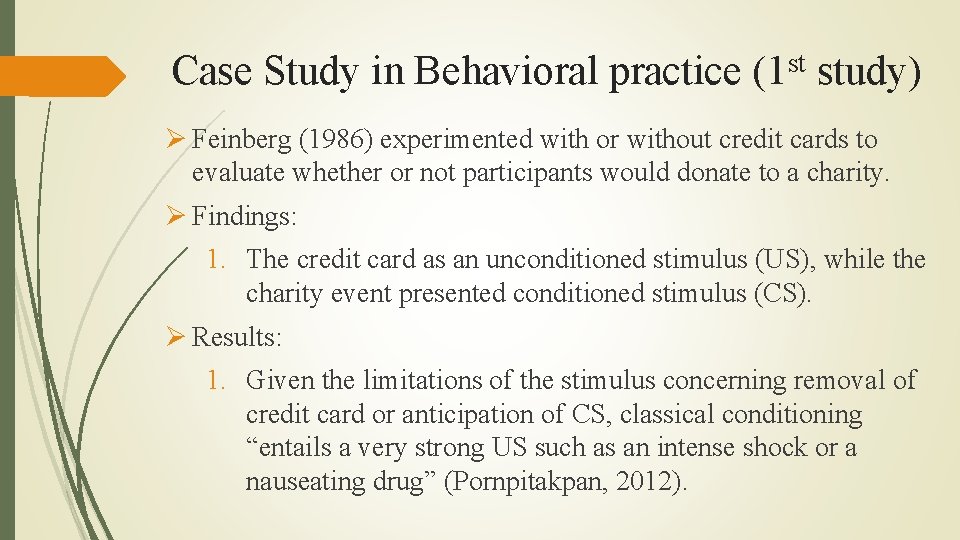 st Case Study in Behavioral practice (1 study) Ø Feinberg (1986) experimented with or