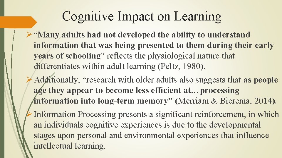 Cognitive Impact on Learning Ø “Many adults had not developed the ability to understand