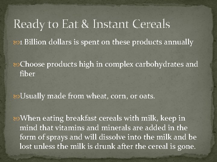 Ready to Eat & Instant Cereals 1 Billion dollars is spent on these products