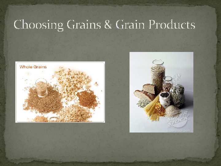 Choosing Grains & Grain Products 