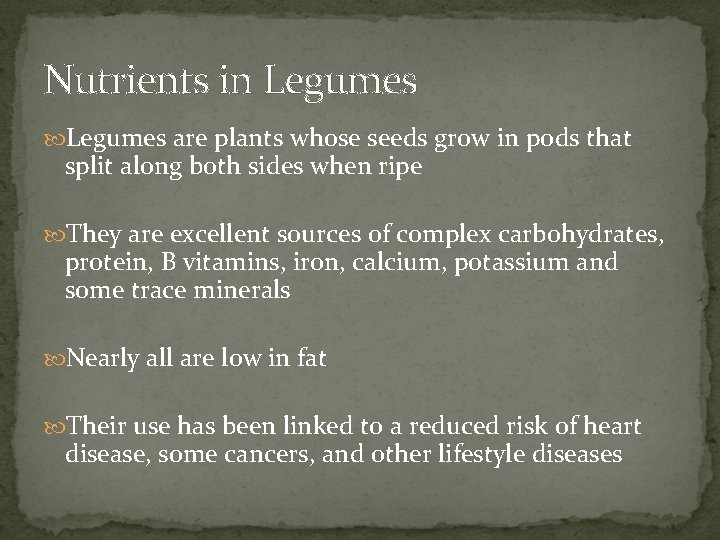 Nutrients in Legumes are plants whose seeds grow in pods that split along both