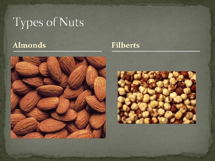 Types of Nuts Almonds Filberts 