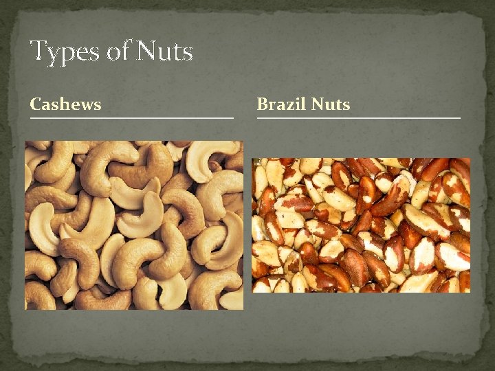 Types of Nuts Cashews Brazil Nuts 