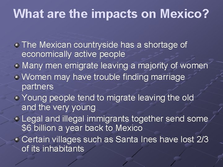 What are the impacts on Mexico? The Mexican countryside has a shortage of economically
