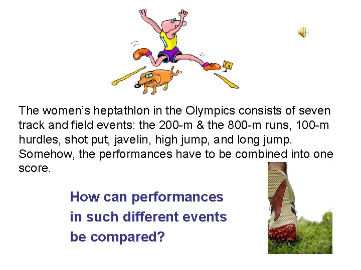 The women’s heptathlon in the Olympics consists of seven track and field events: the