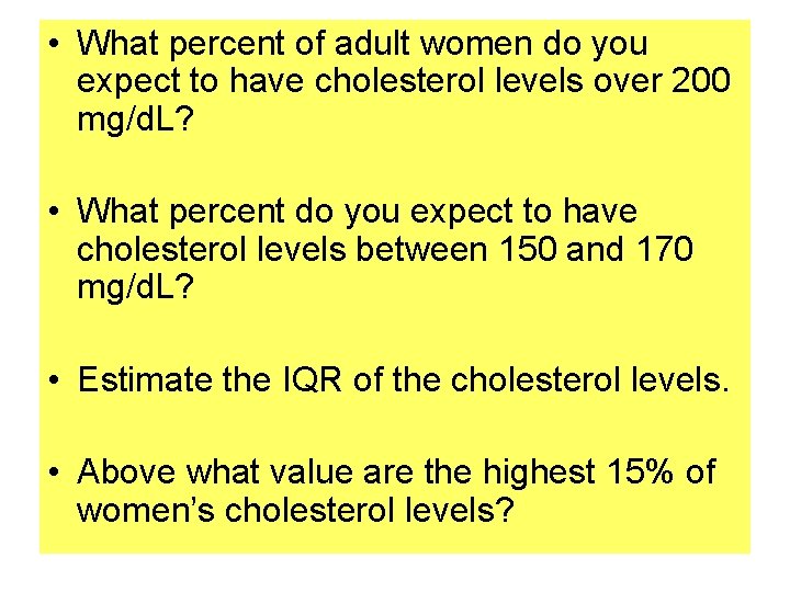  • What percent of adult women do you expect to have cholesterol levels