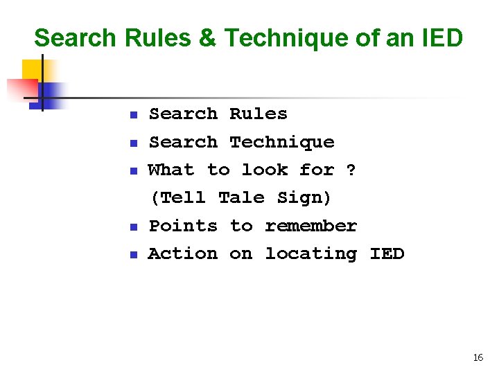 Search Rules & Technique of an IED n n n Search Rules Search Technique