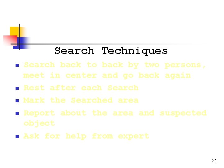 Search Rules & Technique Search Techniques n n n Search back to back by