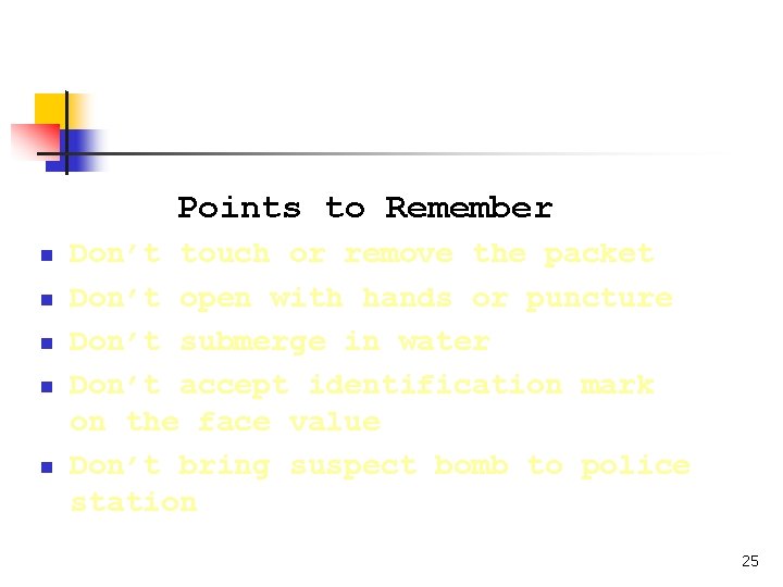 Search Rules & Technique Points to Remember n n n Don’t touch or remove
