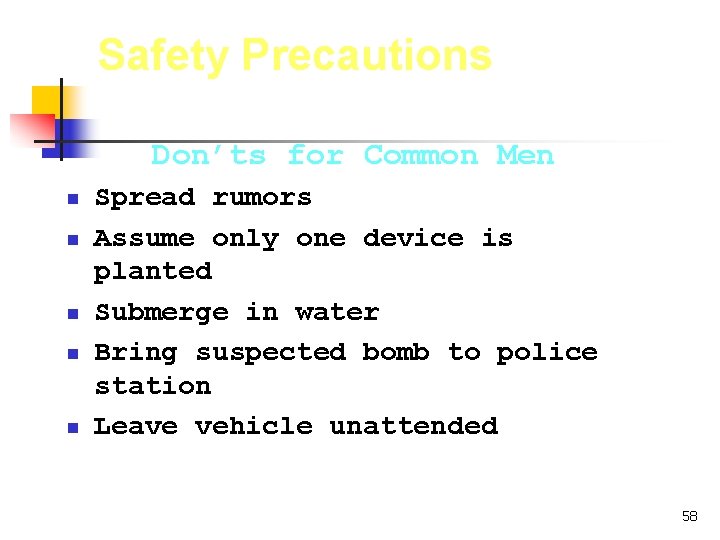 Safety Precautions Don’ts for Common Men n n Spread rumors Assume only one device