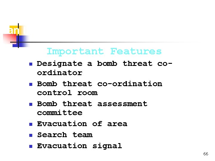 Bomb Threat Contingency Plan for an Industry Important Features n n n Designate a