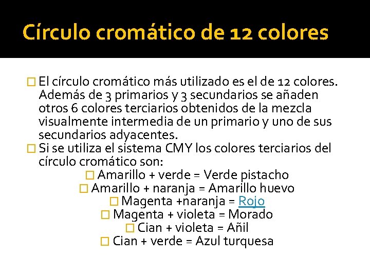 Círculo cromático de 12 colores � El círculo cromático más utilizado es el de