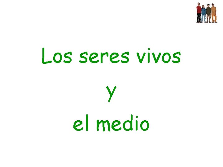 Los seres vivos y el medio 