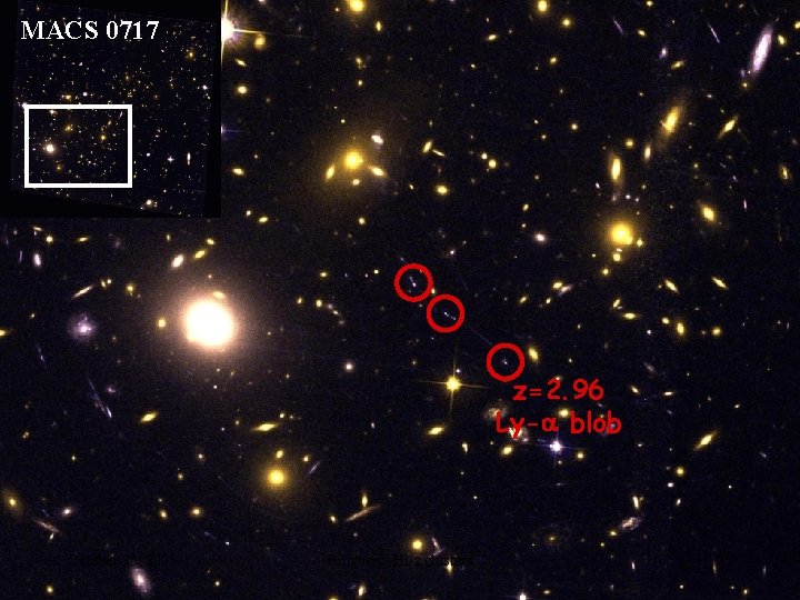 MACS 0717 z=2. 96 Ly- blob October 25, 2005 Ringberg, Hi-z clusters 25 