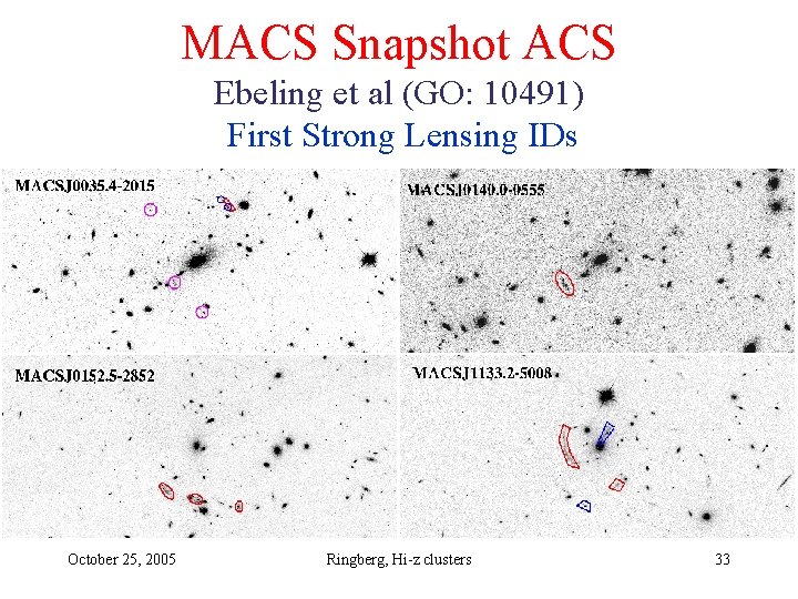 MACS Snapshot ACS Ebeling et al (GO: 10491) First Strong Lensing IDs October 25,