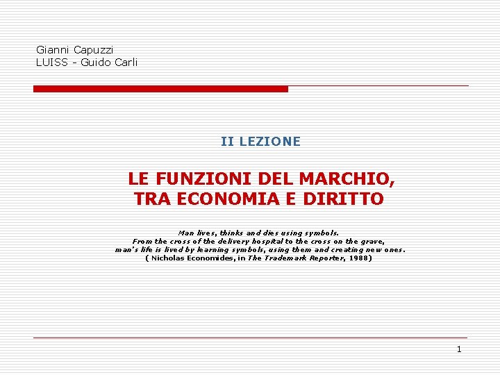 Gianni Capuzzi LUISS - Guido Carli II LEZIONE LE FUNZIONI DEL MARCHIO, TRA ECONOMIA