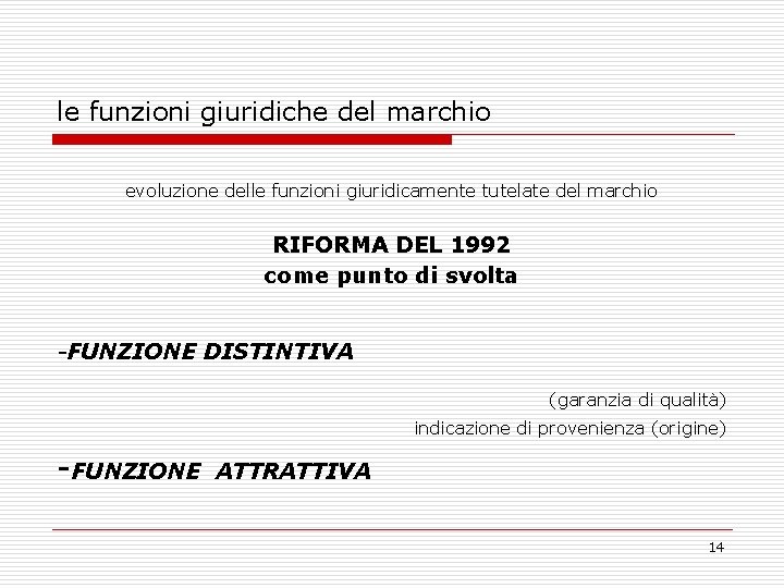 le funzioni giuridiche del marchio evoluzione delle funzioni giuridicamente tutelate del marchio RIFORMA DEL