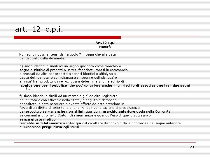 art. 12 c. p. i. Art. 12 c. p. i. Novità Non sono nuovi,