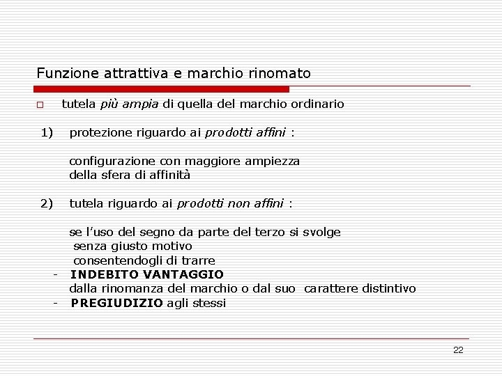 Funzione attrattiva e marchio rinomato tutela più ampia di quella del marchio ordinario o