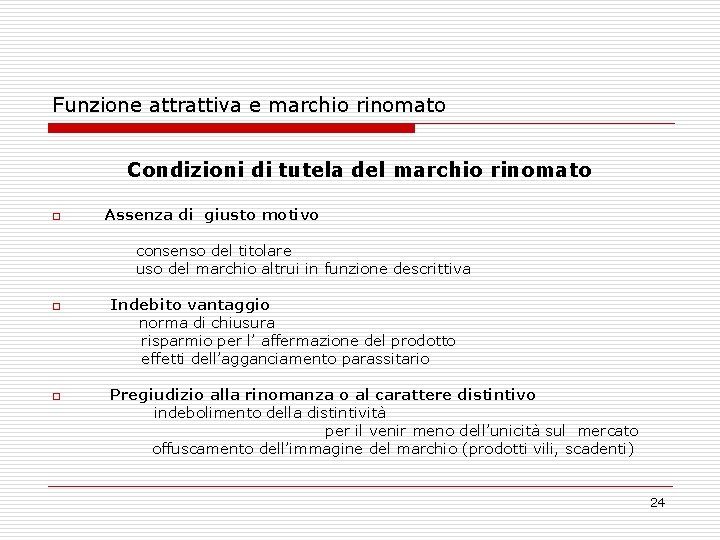 Funzione attrattiva e marchio rinomato Condizioni di tutela del marchio rinomato o Assenza di