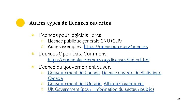 Autres types de licences ouvertes ◉ Licences pour logiciels libres ○ Licence publique générale