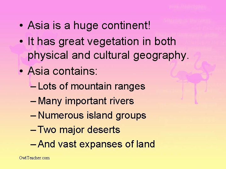  • Asia is a huge continent! • It has great vegetation in both