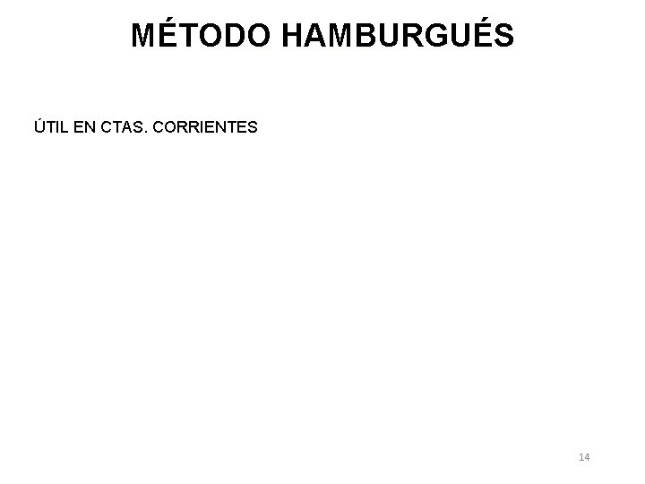 MÉTODO HAMBURGUÉS ÚTIL EN CTAS. CORRIENTES 14 