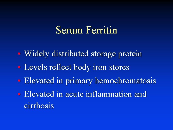 Serum Ferritin • Widely distributed storage protein • Levels reflect body iron stores •