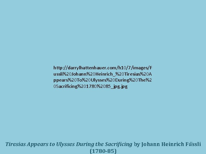 http: //darrylhattenhauer. com/h 10/7/images/F ussli%20 Johann%20 Heinrich_%20 Tiresias%20 A ppears%20 To%20 Ulysses%20 During%20 The%2