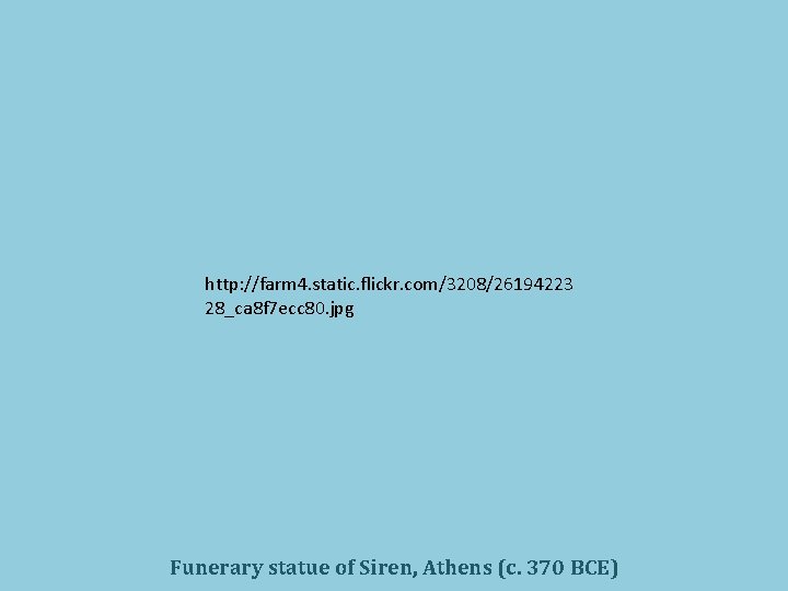 http: //farm 4. static. flickr. com/3208/26194223 28_ca 8 f 7 ecc 80. jpg Funerary