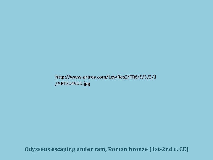 http: //www. artres. com/Low. Res 2/TR 6/S/3/2/1 /ART 204900. jpg Odysseus escaping under ram,