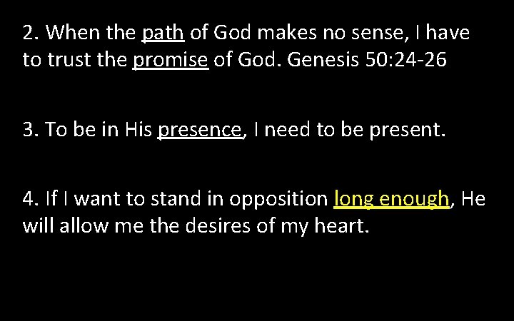 2. When the path of God makes no sense, I have to trust the 2. When the path of God makes no sense, I have to trust the