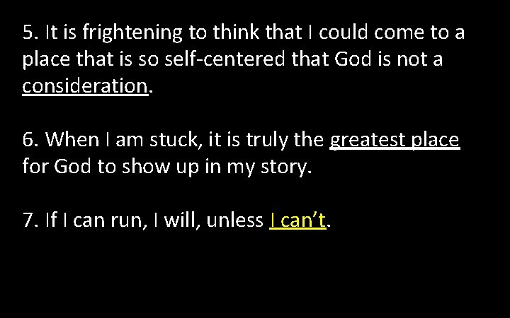 5. It is frightening to think that I could come to a place that 5. It is frightening to think that I could come to a place that