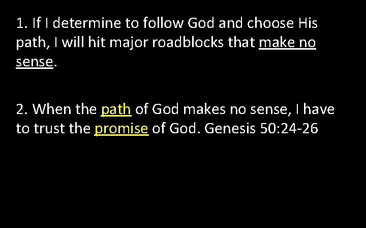 1. If I determine to follow God and choose His path, I will hit 1. If I determine to follow God and choose His path, I will hit