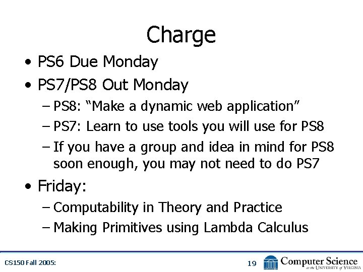 Charge • PS 6 Due Monday • PS 7/PS 8 Out Monday – PS