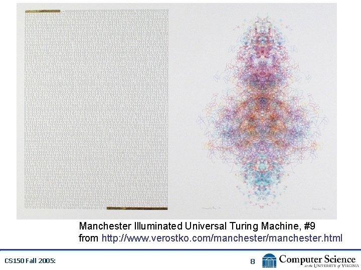Manchester Illuminated Universal Turing Machine, #9 from http: //www. verostko. com/manchester. html CS 150
