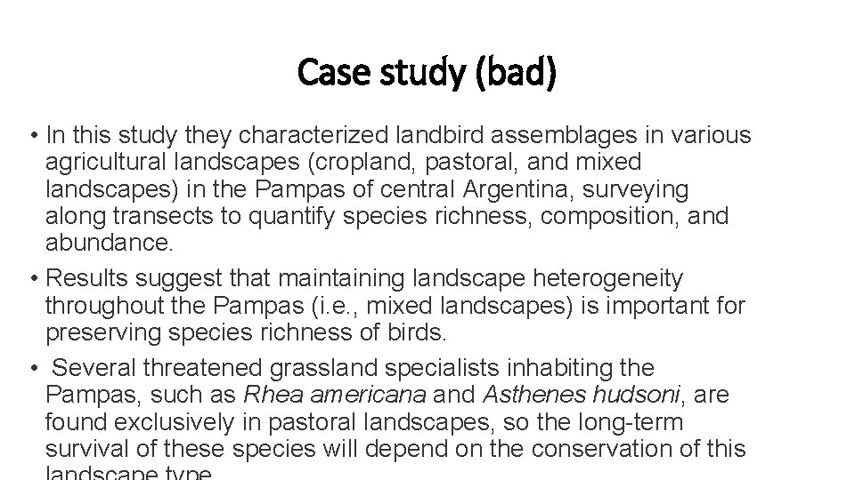 Case study (bad) • In this study they characterized landbird assemblages in various agricultural Case study (bad) • In this study they characterized landbird assemblages in various agricultural