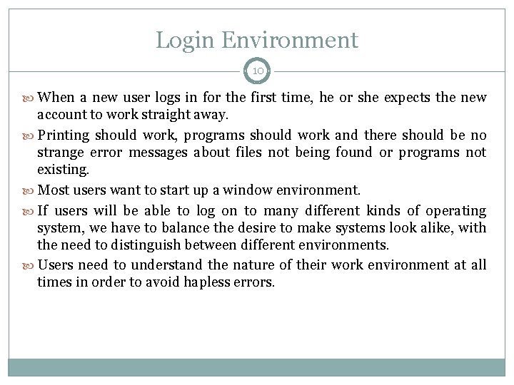 Login Environment 10 When a new user logs in for the first time, he