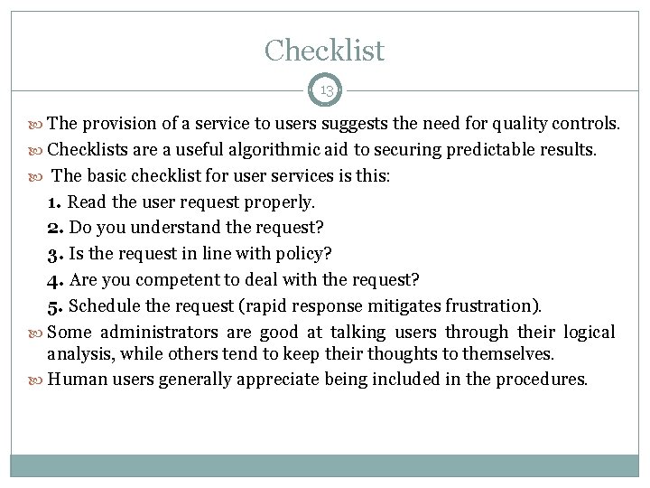 Checklist 13 The provision of a service to users suggests the need for quality