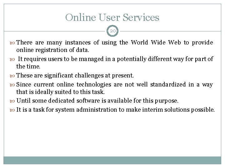 Online User Services 20 There are many instances of using the World Wide Web
